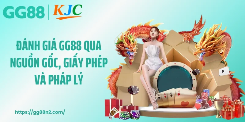 Đánh giá GG88 qua nguồn gốc, giấy phép và pháp lý