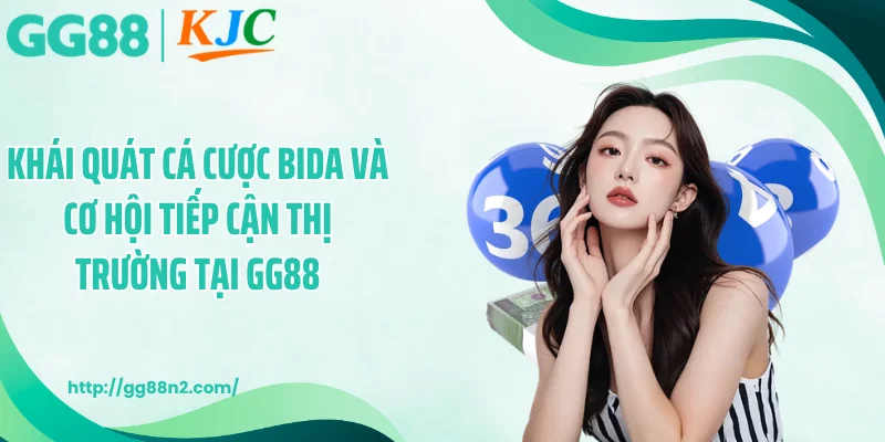 Khái quát cá cược bida và cơ hội tiếp cận thị trường tại GG88